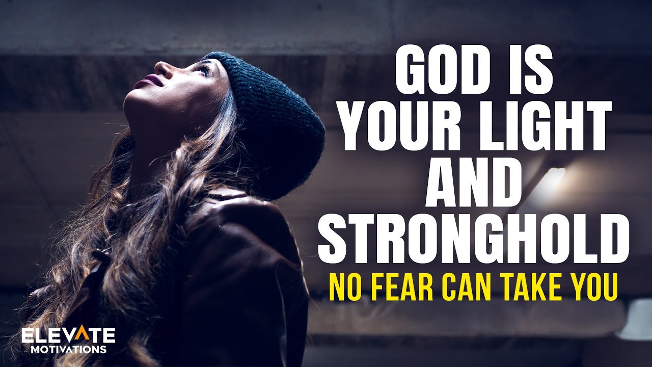 God Is Your Light and Stronghold | Christian Motivation