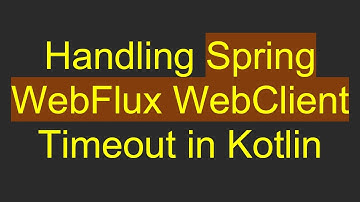 Handling Spring WebFlux WebClient Timeout in Kotlin