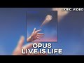 Opus Live Is Life Lyric Video RE UPLOAD