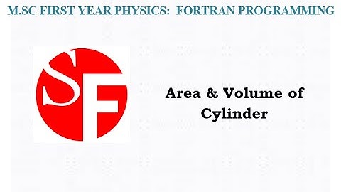 #Area & Volume of #Cylinder : M.SC FIRST YEAR PHYSICS:  FORTRAN PROGRAMMING