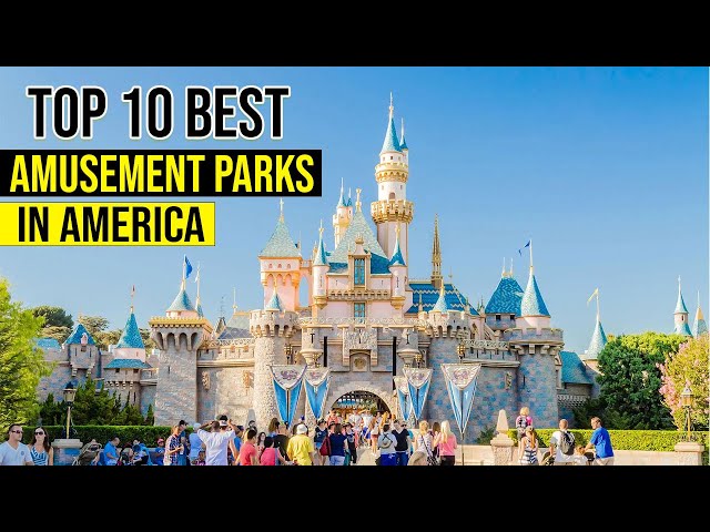 25 Best Amusement Parks in the US to Visit in 2023