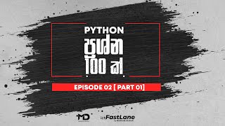 Python 100 Questions - Episode 02 [PART 01]