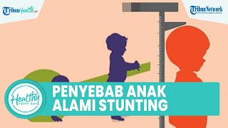 Mengenal Penyebab Anak Alami Stunting, Mulai dari Kekurangan Gizi hingga Pengaruh Lingkungan