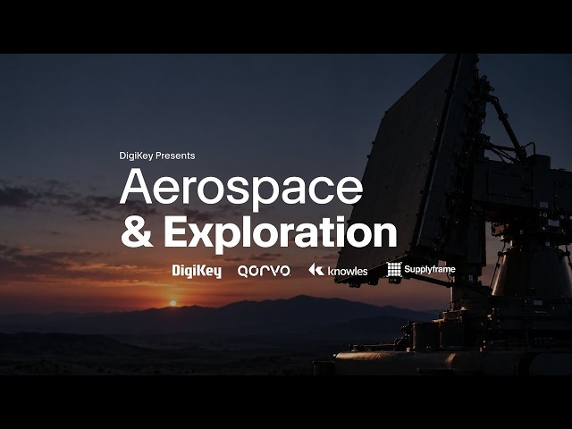 Beyond the Signal - Aerospace & Exploration S1E1  | DigiKey