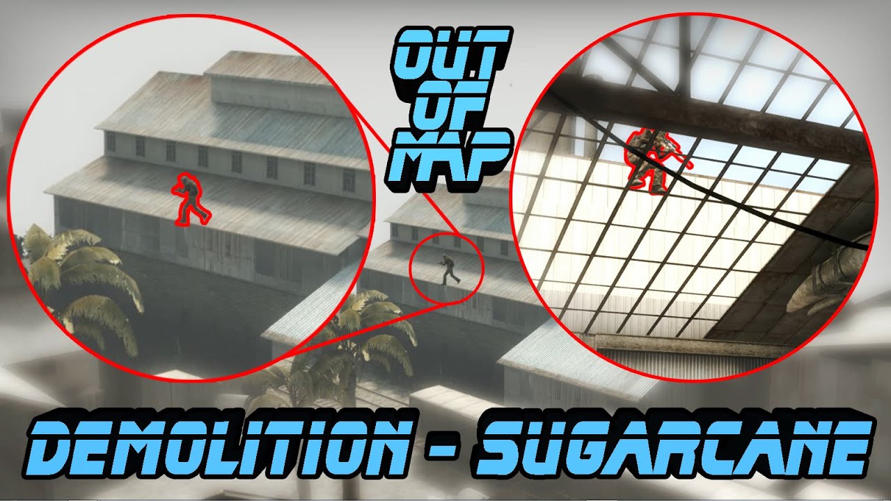 HOW TO DESTROY DEMOLITION - SUGARCANE (out of map) cs:go [2019] - YouTube