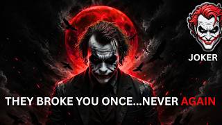 They Broke You Once… Never Again/JOKER