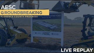 AESC BREAKS GROUND ON ELECTRIC VEHICLE BATTERY FACTORY IN FLORENCE COUNTY