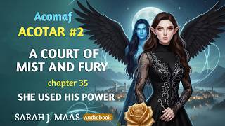A court of mist and fury audiobook | chapter 35: Feyre Just Used Rhys's Darkest Power