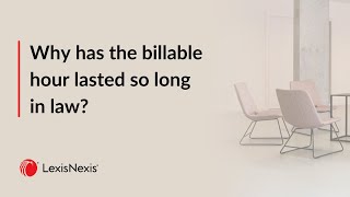 Why has the billable hour lasted so long in law?