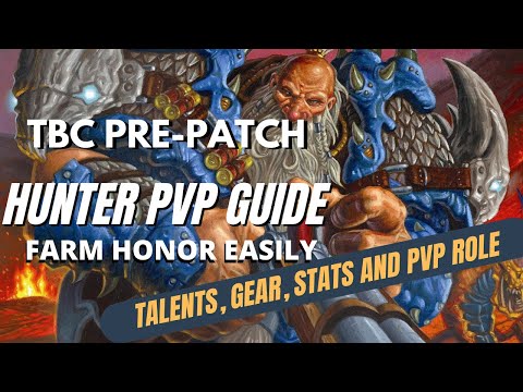 Pre-Patch TBC Hunter PVP Guide - How To Gain Fast Honor - GEAR, TALENT, Stat Prio and More!