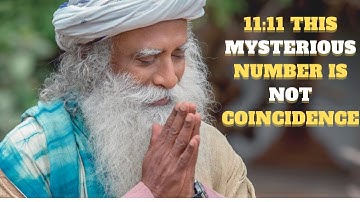 11:11 This MYSTERIOUS NUMBER Is NOT COINCIDENCE ] Sadhguru  speech