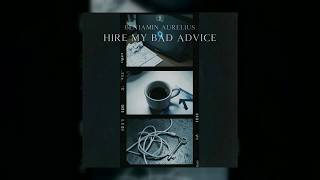 Benjamin Aurelius - Hire My Bad Advice (Copyright Free)