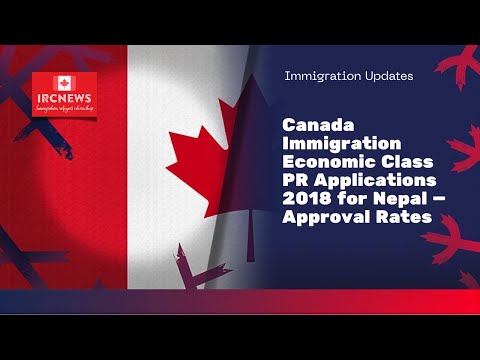 Canada Immigration Economic Class PR Applications 2018 for Nepal — Approval Rates
