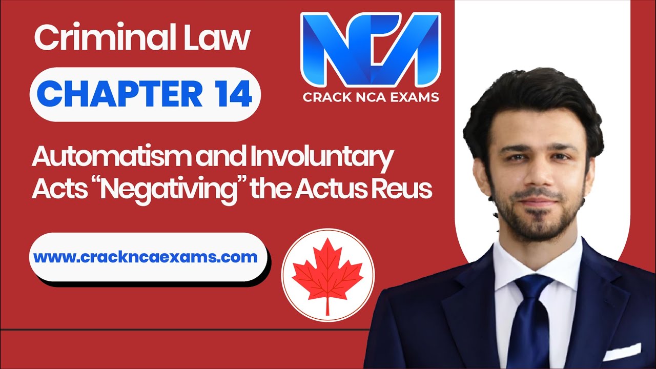 Canadian Criminal Law | Automatism & Involuntary Acts | Chapter 14