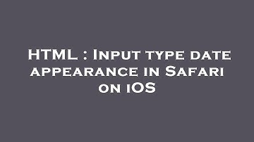 HTML : Input type date appearance in Safari on iOS