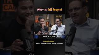 Self-Respect  | Raj Shamani x Vikas Divyakirti | Life Lessons Podcast #ytshorts #motivation