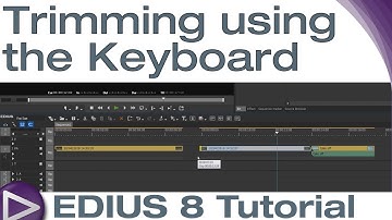 EDIUS 8 Basic Tutorial: Trimming using the Keyboard
