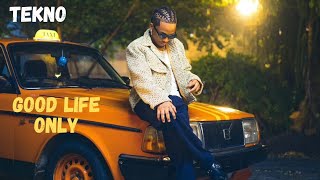 Tekno - Good Life Only (Official Audio)