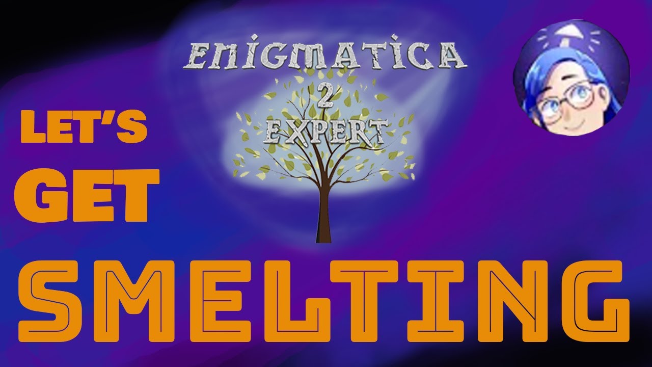 Let's Get Smelting [Enigmatica 2: Expert Mode - Single Player Let's Play]