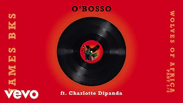 James BKS - O'Bosso ft. Charlotte Dipanda