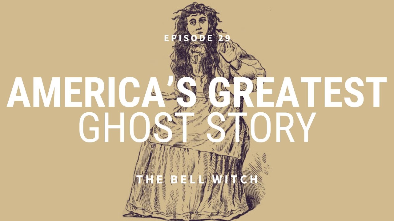 America's Greatest Ghost Story: The Bell Witch - YouTube