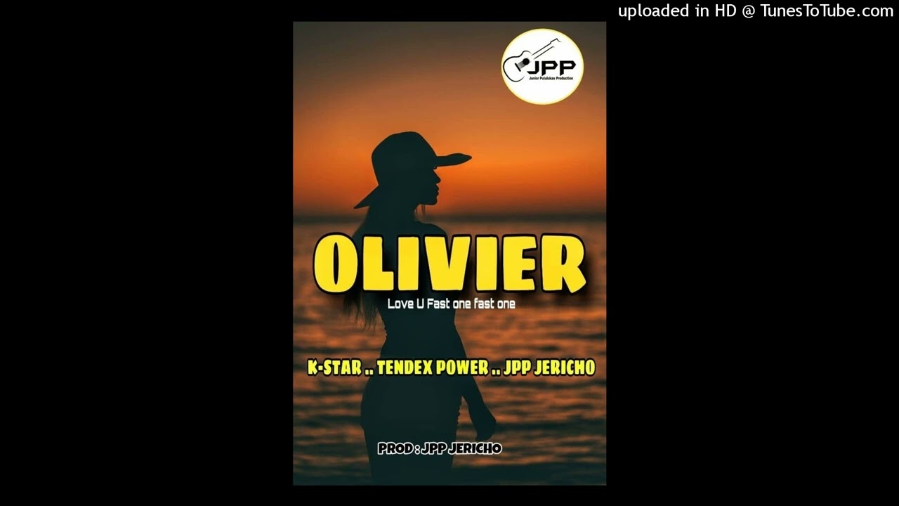 Olivier(2025)K.Star x Tendex Pawa x JPP JERICHO 🎶🚨🔥📍