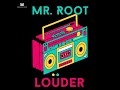 Mrrootmusic properdecentchoons  louder