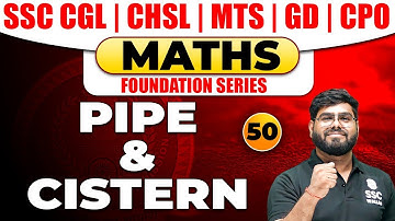 SSC CGL | CHSL | MTS | GD | CPO | MATHS by Pramod sir | Pipe and Cistern #50 | Maths Foundation