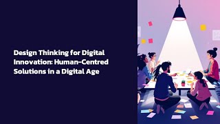 Design Thinking for Digital Innovation