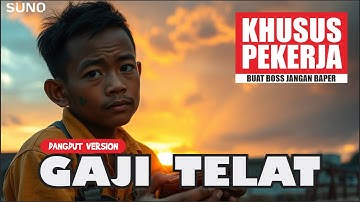 VIRAL DI KALANGAN PEKERJA !!!! - LAGU DANGDUT -  GAJI TELAT