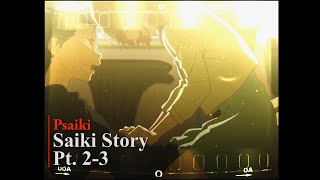 Psaiki - Saiki Story Pt. 2-3 [MV]