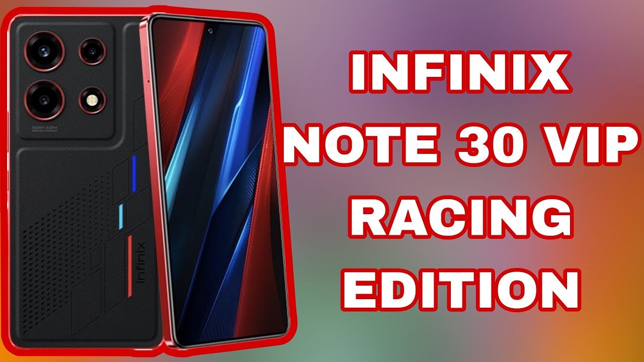 النسخة الخاصة من نوت٣٠ vip || INFINIX NOTE 30 VIP RACING EDITION - YouTube