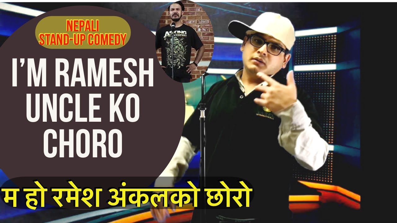 I'm Ramesh Uncle ko Choro || Nepali Stand-Up Comedy - YouTube