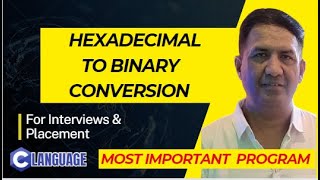 Hexadecimal to Binary Conversion Program | C Language | Mostly Asked in Placements & Interview