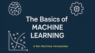 The Basics of Machine Learning: A Non-Technical Introduction