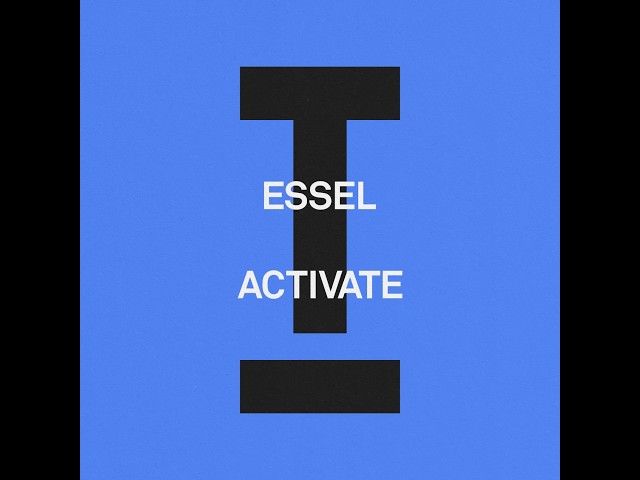 ESSEL - Activate (Extended Mix)
