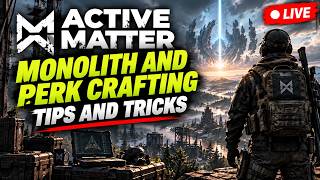 🔴 LIVE | Active Matter | Monolith & Perk Crafting Guide + Raids! screenshot 3