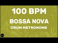 Bossa Nova | Drum Metronome Loop | 100 BPM