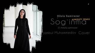 Hilola Samirazar - Sog`inma (Almighty Remix) 2021