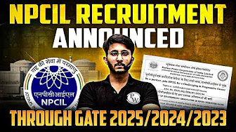 NPCIL Recruitment Announced Through GATE 2025, 2024 & 2023 Score | Complete Details thumbnail