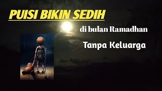 Puisi anak rantau di bulan puasa bikin sedih.