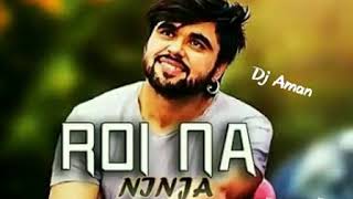 Roi na ninja song remix dj Ak production reegation mix