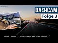 Dashcam Folge 3 - Unfall Spezial