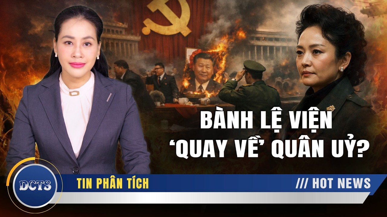 Toà thành trống và bước chân của Tân Nữ hoàng: Bành Lệ Viện 'quay về' QUÂN UỶ?
