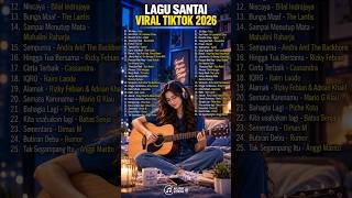 Lagu santai viral tiktok 2026 : Lagu Pop Indonesia Terbaru 2026 | Top Hits Indonesia 2026