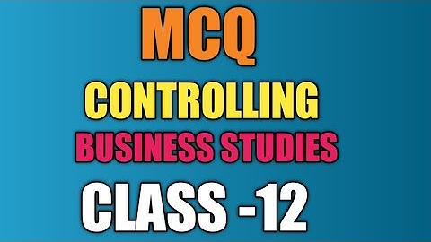 MCQ OF CONTROLLING||BUSINESS STUDIES ||CLASS 12