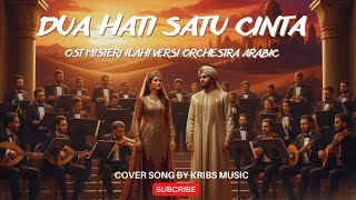 Download Lagu Merinding! Dua Hati Satu Cinta | OST Misteri Ilahi - Cover Orkestra Arabic MP3
