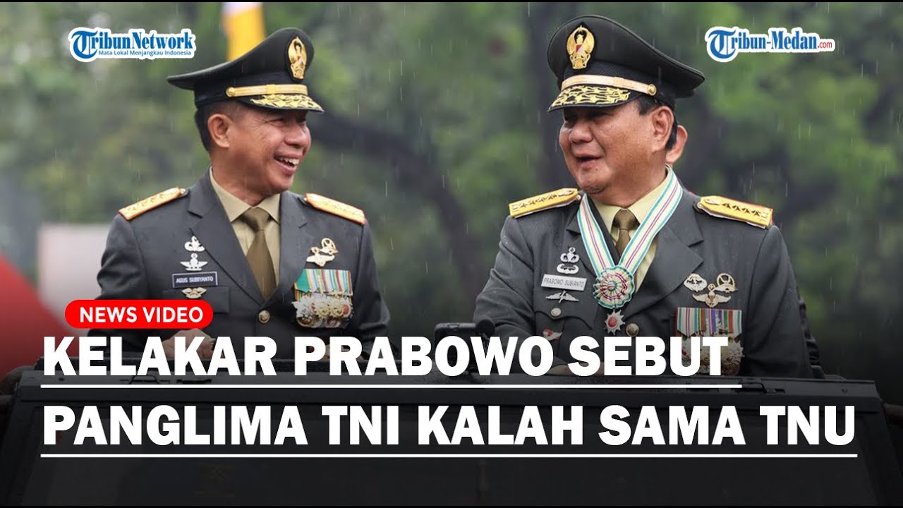KELAKAR PRABOWO Sebut Anggota Panglima TNI Kalah Sama TNU
