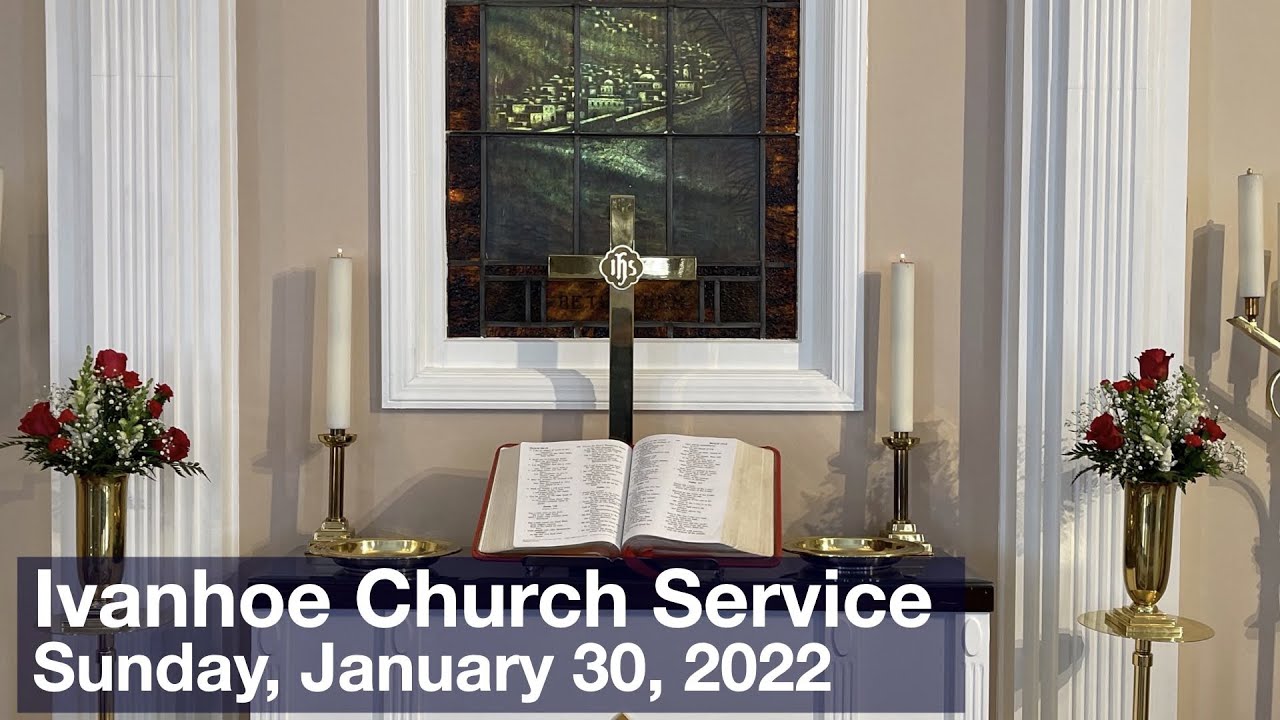 Ivanhoe Church Service, Sunday, January 30, 2022 YouTube
