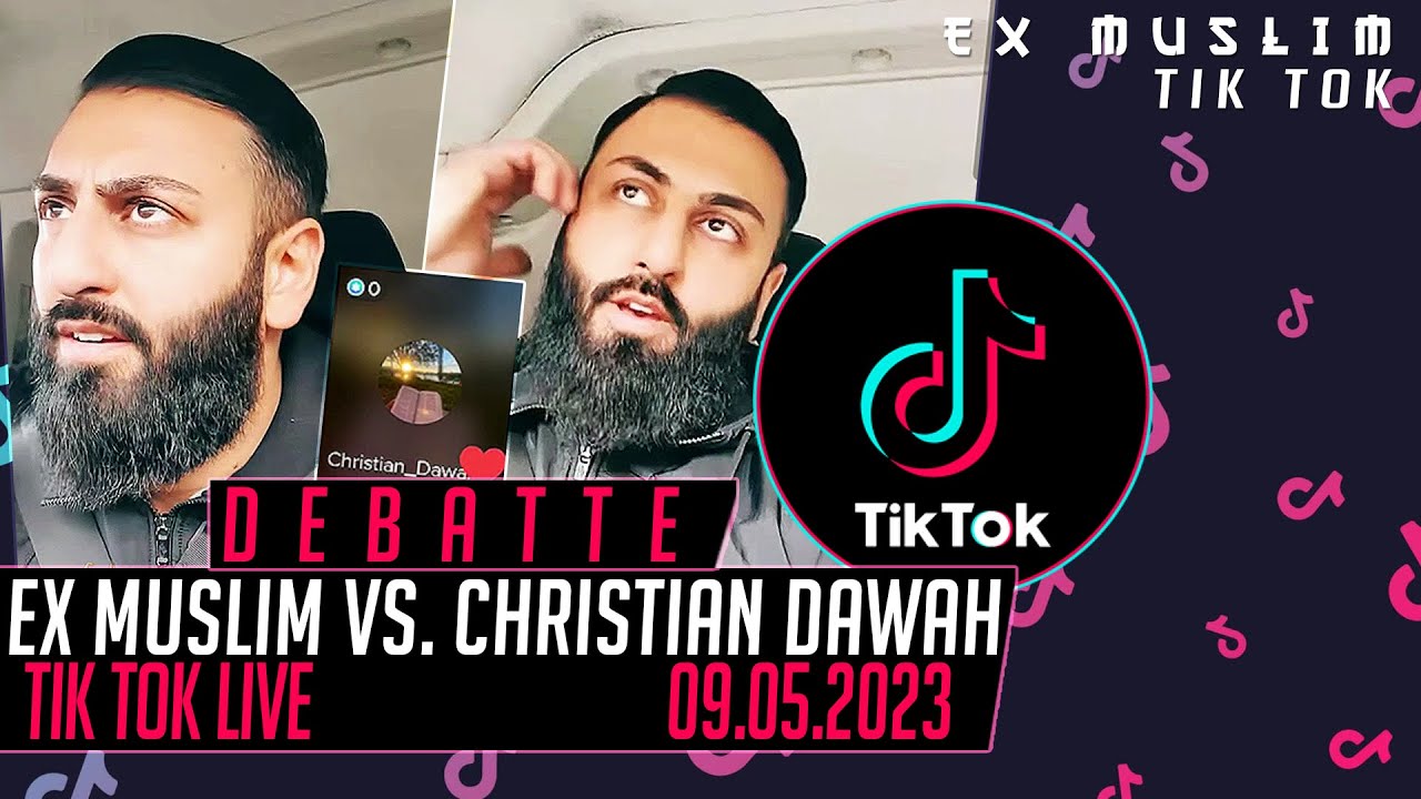 EX Muslim vs. Christian Dawah Debatte I 09.05.2023 TIK TOK LIVE - YouTube